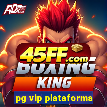 pg vip plataforma